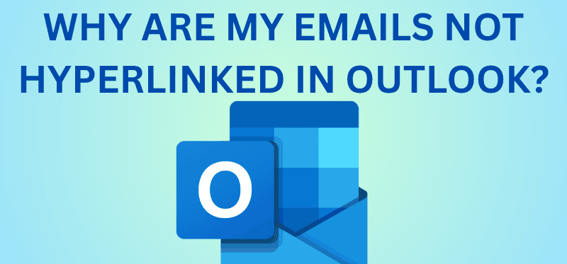 why are emails not hyperlinked in outlook