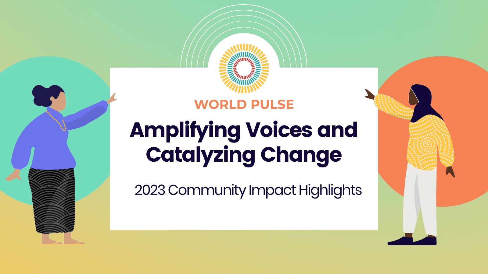 Graphic shows a purple gradient background with two illustrated figures. There is a World Pulse logo and the text reads: Amplifying Voices. Catalyzing Change. 2023 Community Impact Highlights